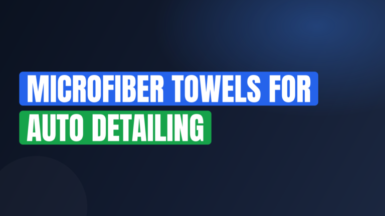 Microfiber Towels for Auto Detailing
